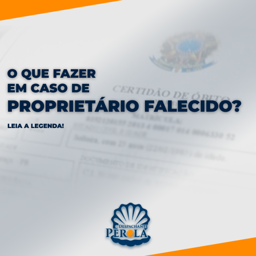 PROPRIETARIO FALECIDO - DESPACHANTE